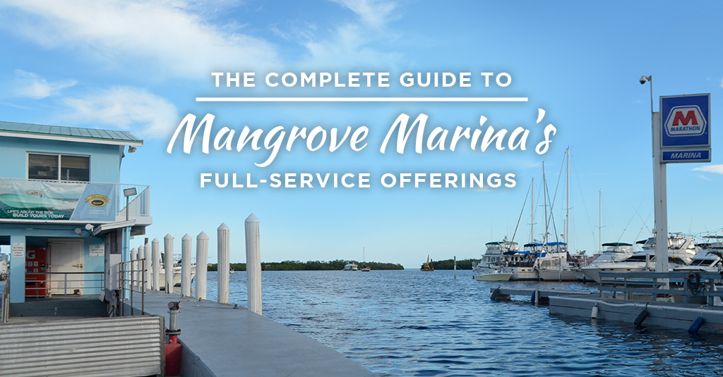 The Complete Guide to Mangrove Marinas Full Service Offerings