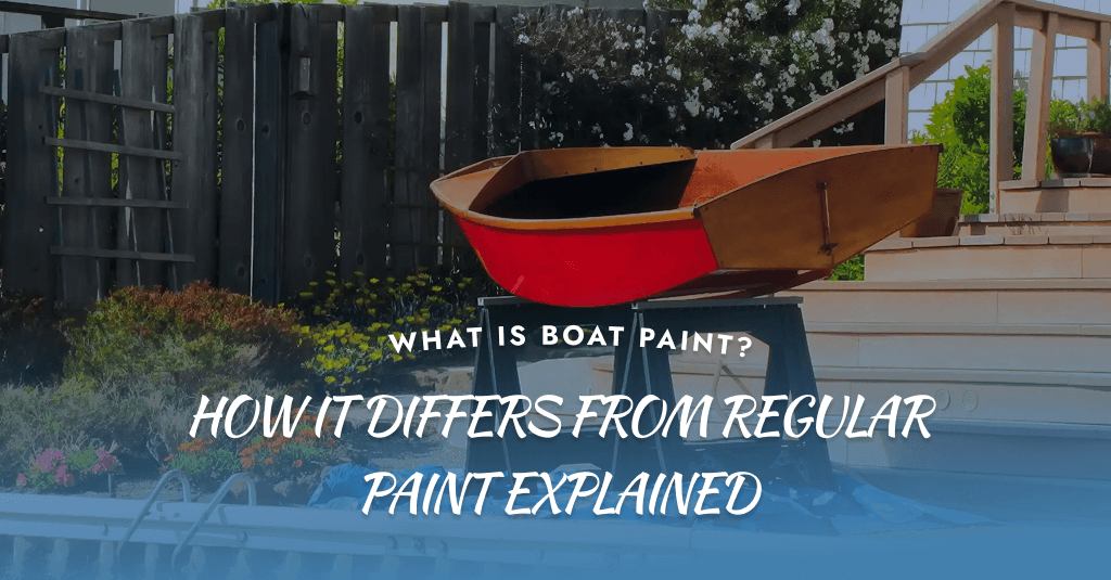 What is Boat Paint? How it Differs from Regular Paint